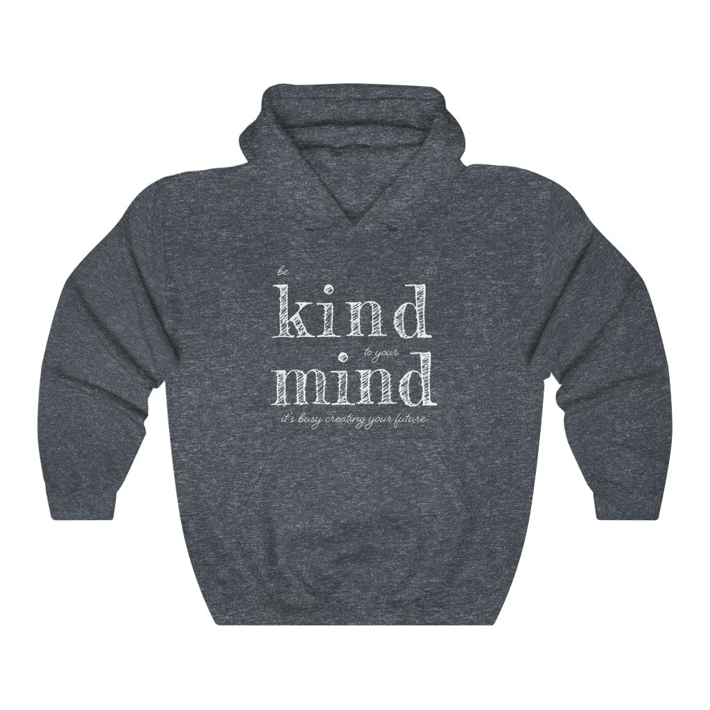 Be Kind to Your Mind — Heavy Blend™ Hooded Sweatshirt
