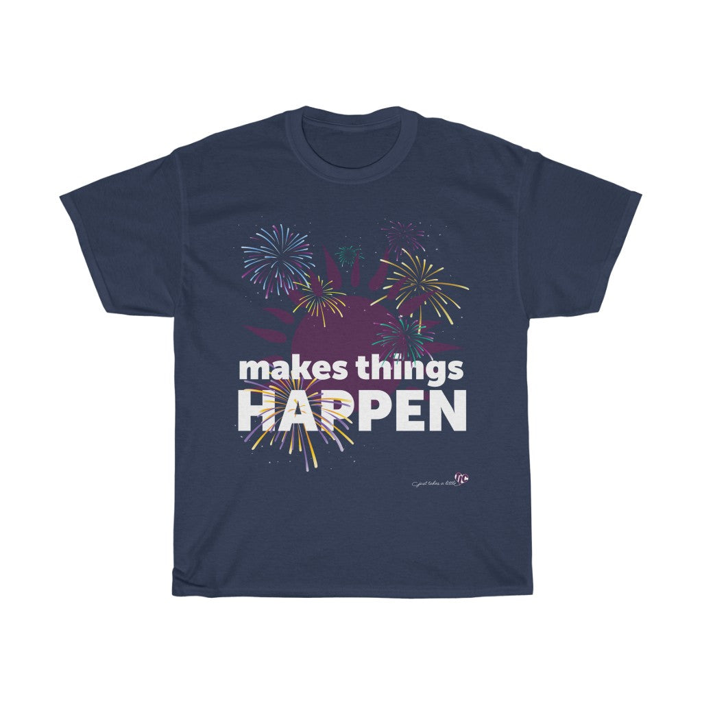 Makes Things Happen — Heavy Cotton Tee