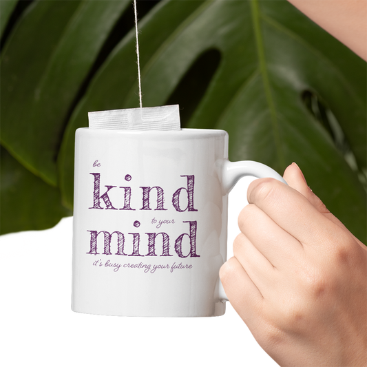 Be Kind to Your Mind — Mug