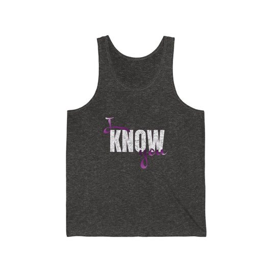 I KNOW You — Jersey Tank