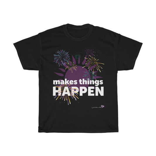 Makes Things Happen — Heavy Cotton Tee