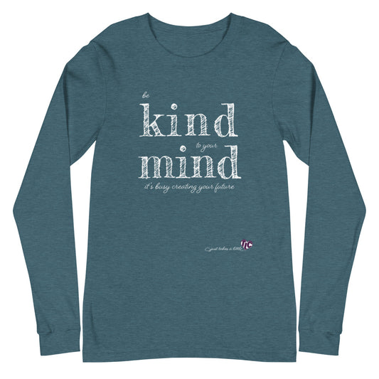 Be Kind to Your Mind — Long Sleeve Dark Tee