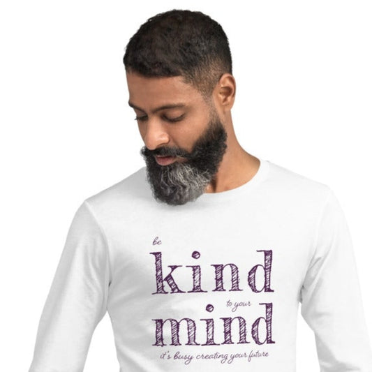 Be Kind to your Mind — Long Sleeve Light Tee