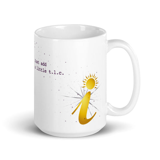 Just Add a Little TLC — Mug